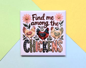 Magnet - Find Me Among the Chickens - 2 Inch Square - Coop - Hen House - Homestead
