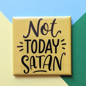 Happy Little Magnet Not Today Satan 2 Inch Square Giftable Magnet Funny Magnet image 1