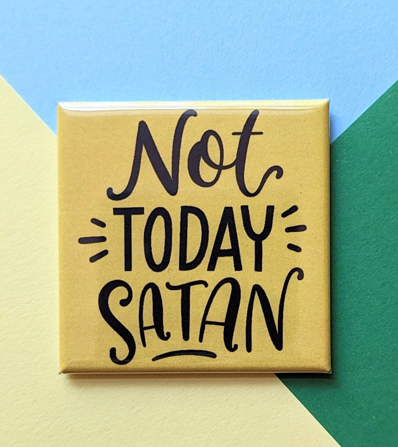 Happy Little Magnet Not Today Satan 2 Inch Square Giftable Magnet Funny Magnet image 1