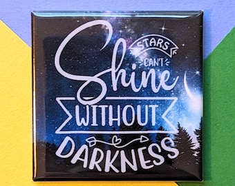Happy Little Magnet - Stars Can't Shine Without Darkness - 2 Inch Square Magnet - Encouragement