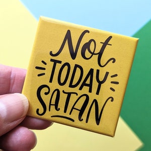 Happy Little Magnet Not Today Satan 2 Inch Square Giftable Magnet Funny Magnet image 3