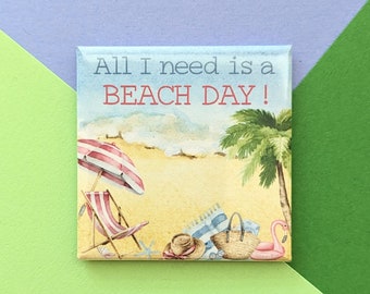 Happy Little Magnet - I Need a Beach Day - 2 Inch Square Magnet - Fall Magnet