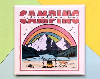 Magnet - I'd Rather Be Camping - Tent - Camp Fire - Rainbow - Mountains
