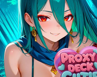 May include: Anime-style illustration of a woman with teal hair and red eyes. She wears a blue outfit with gold accents. The image includes text that reads "Proxy Deck Cutie" on a heart-shaped design.