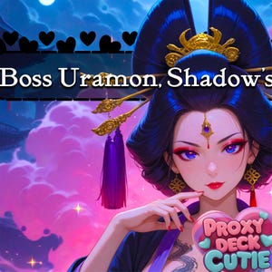 May include: A digital illustration featuring a character with dark blue hair styled in an elaborate updo with gold hairpins and tassels. The text Boss Uramon, Shadow's and Proxy Deck Cutie is visible. The background is a vibrant pink and purple sky.