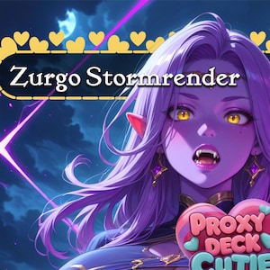May include: A digital illustration of a character with long purple hair, pointed ears, and glowing yellow eyes, featuring sharp fangs. The text "Zurgo Stormrender" appears at the top, and a pink heart-shaped graphic reads "PROXY DECK CUTIES".