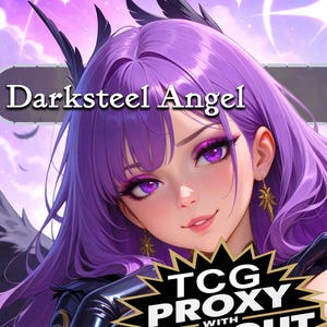 May include: A digital illustration of a character with long purple hair and bright purple eyes, featuring black wings. The text Darksteel Angel is displayed at the top, and a black starburst graphic with the text TCG PROXY is at the bottom.