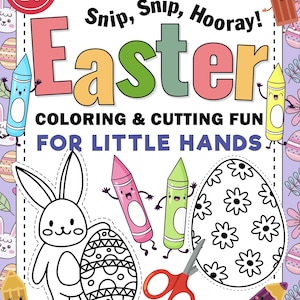 May include: A coloring and cutting activity book for kids ages 2-5 featuring an Easter bunny holding an egg, a crayon, scissors, and an egg with a floral pattern. The book title is "Snip, Snip, Hooray! Easter Coloring & Cutting Fun for Little Hands".