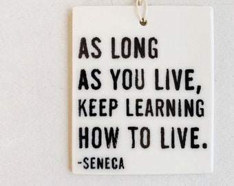 lucius annaeus seneca quote ceramic wall tag • ceramic wall hanging • inspirational quote • daily reminder • daily affirmation