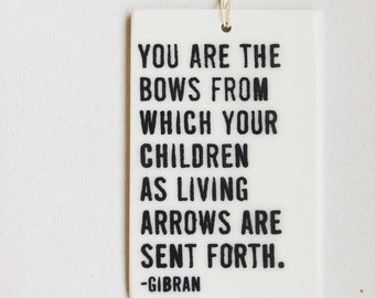 gibran quote ceramic wall tag • ceramic wall hanging • inspirational quote • daily reminder • daily affirmation