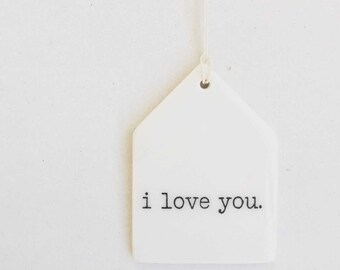 i love you ceramic wall tag • screen printed ceramics • daily reminder