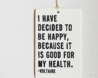 voltaire quote ceramic wall tag • daily reminder • daily inspiration