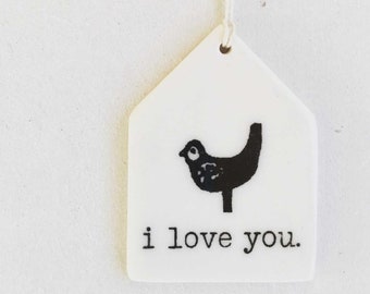 i love you ceramic wall tag • ceramic wall hanging • inspirational quote • daily reminder