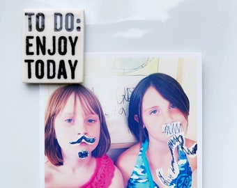 enjoy today fridge magnet • screen printed magnet