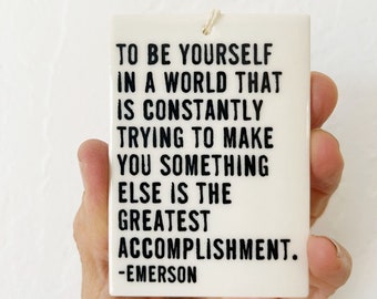 ralph waldo emerson quote ceramic wall tag • screen printed ceramics • daily reminder • gentle reminder