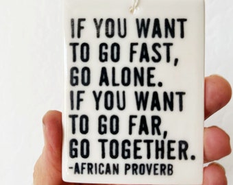 african quote | african proverb | ceramic wall tag | words of wisdom | community | family | we are in this together | it takes a village