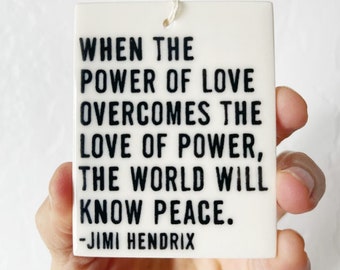 jimi hendrix quote ceramic wall tag • ceramic wall hanging • inspirational quote • daily reminder • daily affirmation