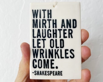 shakespeare quote ceramic wall tag • ceramic wall hanging • inspirational quote • daily reminder • daily affirmation