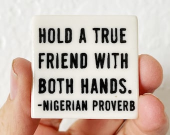 nigerian proverb ceramic magnet • fridge magnet • inspirational quote • daily reminder • daily affirmation