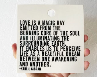 kahlil khalil gibran quote ceramic wall tile • love is a magic ray • screen printed ceramics • daily reminder