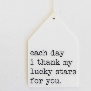 each day i thank my lucky stars for you ceramic wall tag • ceramic wall hanging • inspirational quote • daily reminder