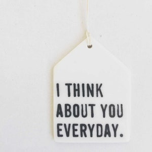i think about you everyday ceramic wall tag • ceramic wall hanging • inspirational quote • daily reminder
