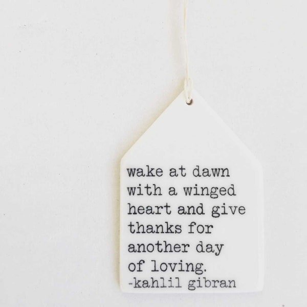 khalil kahlil gibran quote ceramic wall tag • ceramic wall hanging • inspirational quote • daily reminder