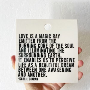 kahlil khalil gibran quote ceramic wall tile • love is a magic ray • screen printed ceramics • daily reminder