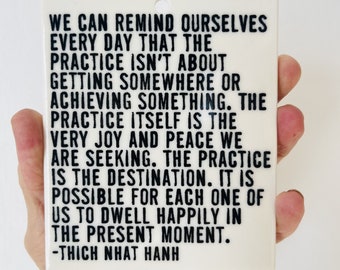 thich nhat hanh quote ceramic wall tile • ceramic wall hanging • inspirational quote • daily reminder • daily affirmation