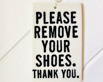 thank you for removing your shoes ceramic wall tag • no shoes sign • screen printed ceramics