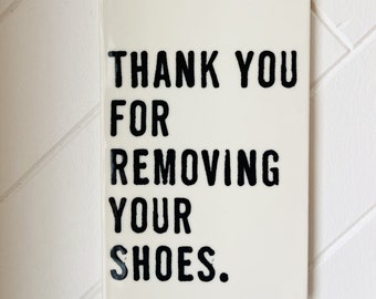 thank you for removing your shoes ceramic tile • ceramic sign