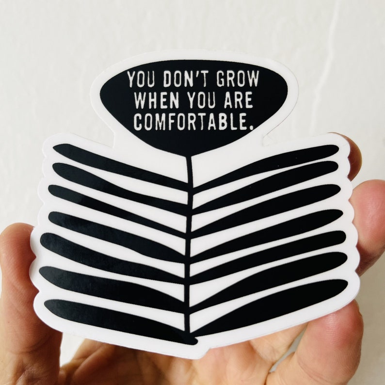 vinyl sticker you don't grow when you are uncomfortable with hand drawn art water bottle sticker journal sticker image 1
