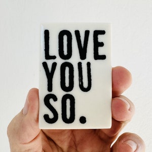 love you so ceramic magnet fridge magnet inspirational quote daily reminder daily affirmation image 1
