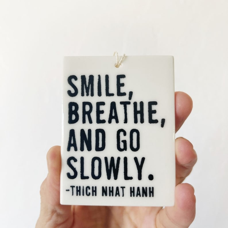 thich nhat hanh quote ceramic wall tag ceramic wall hanging inspirational quote daily reminder daily affirmation image 1