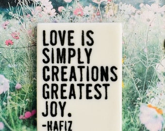 hafiz hafez quote ceramic magnet • fridge magnet • inspirational quote • daily reminder • daily affirmation
