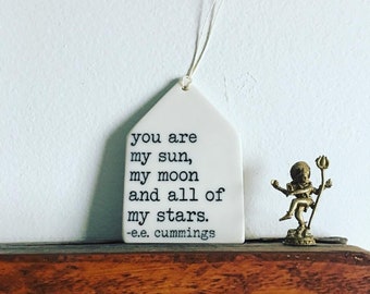 ee cummings quote | you are my sun my moon and all of my stars | ceramic wall tag | screenprinted ceramics | meaningful gift | handmade gift