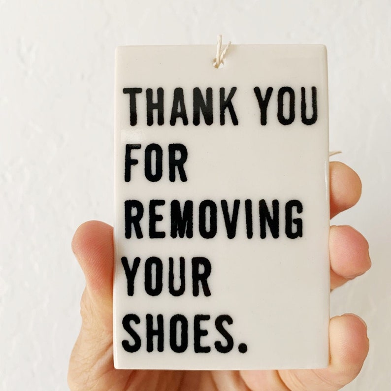 thank you for removing your shoes ceramic wall tag ceramic wall hanging inspirational quote daily reminder image 1