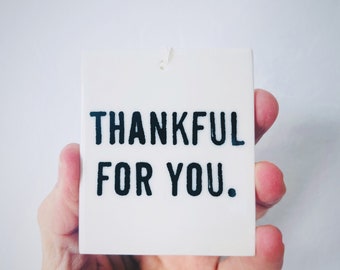 thankful for you ceramic wall tag  • daily reminder • screen printed ceramics
