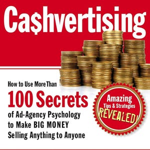 May include: Book cover with a red background and the title "Cashvertising" in white letters. The subtitle is "How to Use More Than 100 Secrets of Ad-Agency Psychology to Make BIG MONEY Selling Anything to Anyone". There is a stack of gold coins in the background and a red seal with the text "Amazing Tips & Strategies REVEALED!"