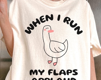 Unhinged Shirt, Embarrassing Shirt, When I Run My Flaps Applaud, Weird Stuff, Weirdcore, Comfort Colors® Shirt, Meme Shirts, Funny Shirts