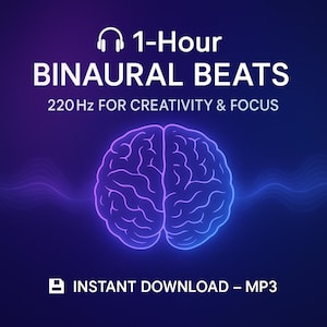 Binaural Beats: 220Hz Focus & Creativity - 1 Hour (Digital Download)