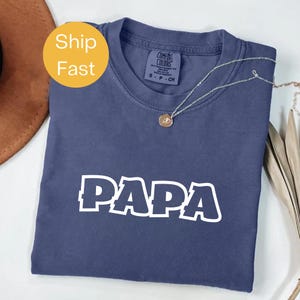 Comfort Colors® PAPA Shirt, Dad Life Tee, Funny Papa T-Shirt, Father&#39;s Day Gift for Dad, Cool Dad Shirt, Best Papa Ever Shirt, Humor Tee