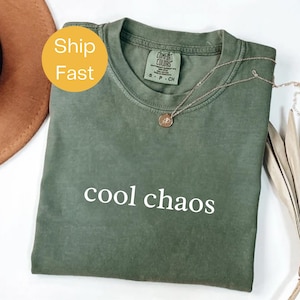 Comfort Colors® Cool Chaos Shirt, Aesthetic Funny T-Shirt, Sarcastic Mom Tee, Casual Chaos Shirt, Cool Girl Gift Tee | Gift for New Moms