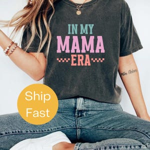 Comfort Colors® In My Mama Era Shirt, Cute Mom Life Tee, Trendy Motherhood T-Shirt, Mom Shirt, Aesthetic Mom Era Gift, Cute Gift for New Mom