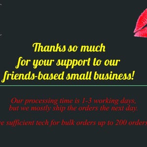 May include: Dark green background with the text "Thanks so much for your support to our friends-based small business!" in yellow. A red lip graphic is in the upper right corner.