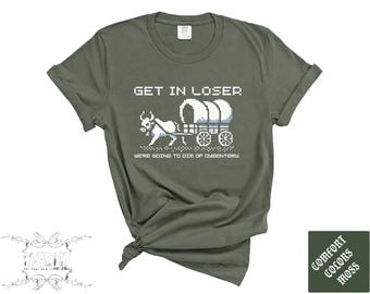 Oregon Trail Gamer Shirt: Sarcastic History Tee