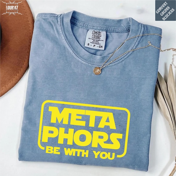 Metaphors Be With You Shirt, Comfort Colors English Teacher Tee