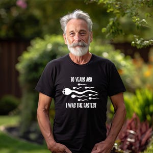 Funny Birthday Gag Gift Tee, Fastest Sperm Joke Gift, Custom Age Shirt