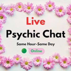 May include: An image with a white background, framed by pink flowers. The text "Live Psychic Chat" is displayed in red and black. Additional text reads "Same Hour-Same Day Online."