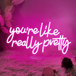 You&#39;re Like Really Pretty Neon Sign - Custom Pink LED Light for Bedroom, Salon, Wedding Decor - Personalized Gift for Her